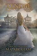 Tyndal A Daughters of the Valley Novella by M.A. Abraham