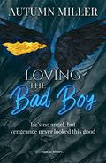 Loving The Bad Boy (Rags to Riches #2) by Autumn Miller