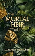 The Mortal Heir (Royals of Rodina #3) by Jamie Applegate Hunter