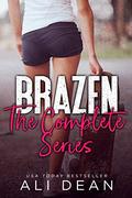 Brazen: The Complete Series by Ali Dean