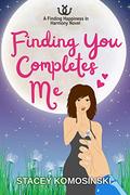Finding You Completes Me (Finding Happiness In Harmony #3) by Stacey Komosinski