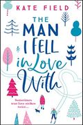 The Man I Fell In Love With by Kate Field