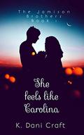 She Feels Like Carolina (The Jamison Brothers #1) by K. Dani Craft