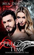 Freezing Time (Bonded Souls #2) by Mia Downing