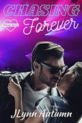 Chasing Forever: Forever Series 2 - Cole & Ashley by JLynn Autumn