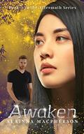 Awaken (Aftermath #3) by Alainna MacPherson