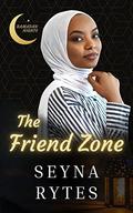 The Friend Zone: A Muslim Romance by Seyna Rytes