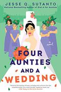Four Aunties and a Wedding (Aunties #2) by Jesse Q. Sutanto