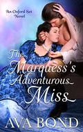 The Marquess's Adventurous Miss by Ava Bond