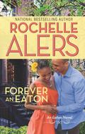 Forever an Eaton: Bittersweet Love / Sweet Deception by Rochelle Alers