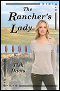 The Rancher's Lady: Sweet Christian Romance Series, Following God's Calling (Freedom in the Lord #5) by Tish Davis