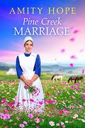 Pine Creek Marriage by Amity Hope