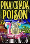Pina Colada Poison (Charlotte Gibson Mysteries #4) by Jasmine Webb