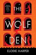 The Wolf Den (Wolf Den Trilogy #1) by Elodie Harper
