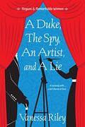 A Duke, the Spy, an Artist, and a Lie (Rogues and Remarkable Women #3) by Vanessa Riley