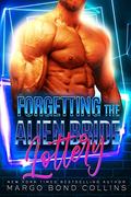 Forgetting the Alien Bride Lottery by Margo Bond Collins