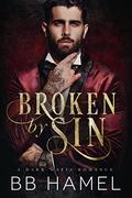 Broken by Sin by B. B. Hamel