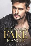 Billionaire’s Fake Fiancée: Age Gap Romance by Tara Brent