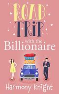 Road Trip with the Billionaire by Harmony Knight