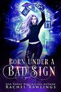 Born Under a Bad Sign (Mixed Signals #1) by Rachel Rawlings