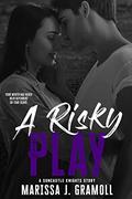 A Risky Play by Marissa J. Gramoll