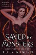 Saved by Monsters (Occult House #1) by Lucy Auburn