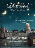 Enthralled - The Decision: The Sugar Maple Chronicles by Barbara Bretton