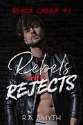 Rebels & Rejects by R.A. Smyth