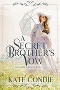 A Secret Brother's Vow (Aster Ridge Ranch #5) by Kate Condie