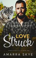 Love Struck: Honeysuckle Hills book One: A Small Town Spicy ABO Shifter Romance by Amarra Skye