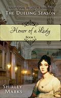 Honor of a Lady (The Dueling Season #1) by Shirley Marks