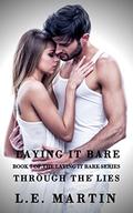 Laying it Bare Through the Lies (Laying it Bare Series book #7) by L.E. Martin