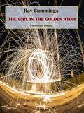 The Girl in the Golden Atom (Matter, Space, and Time) (Ray Cummings' Matter, Space and Time series #1) by Ray Cummings