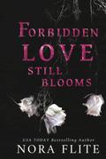 Forbidden Love Still Blooms by Nora Flite