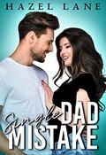 Single Dad Mistake: A Single Dad Enemies to Lovers Romance (Too Hot to Handle #6) by Hazel Lane