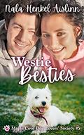 Westie Besties: Maple Cove Dog Lovers' Society #5 by Nala Henkel-Aislinn