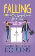 Falling for Doctor Drop-Dead Gorgeous: A Feel-Good Romantic Comedy (That Wilson Charm #2) by Sophie-Leigh Robbins