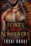 Foxes Love Sorcerers (Monsters in Love #1) by Toshi Drake