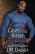 Cold Cases and Bitter Enemies (Cold Case Unit #3) by J.M. Dabney
