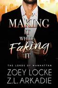 Making It While Faking It (The Lords of Manhattan #4) by Zoey Locke