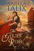 The Golden Rush (Hearts of Gold #1) by Ariella Talix