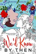 We'd Know by Then by Kirsten Bohling