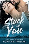 Stuck With You (Dorseys of Conception Bay #1) by Fortune Whelan