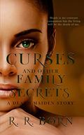 Curses and Other Family Secrets by R.R. Born