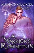 A Warrior's Redemption (The Kindred #7) by Madison Granger