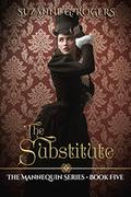 The Substitute (The Mannequin #5) by Suzanne G. Rogers