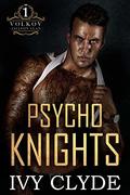 Psycho Knights (Volkov Assassin Clan #1) by Ivy Clyde