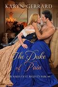 The Duke of Pain (The Rakes of St. Regent's Park #4) by Karyn Gerrard