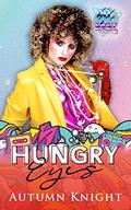 Hungry Eyes: 80s Baby Series 2 by Autumn Knight
