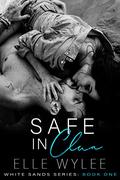 Safe in Clua (White Sands Series #1) by Elle Wylee